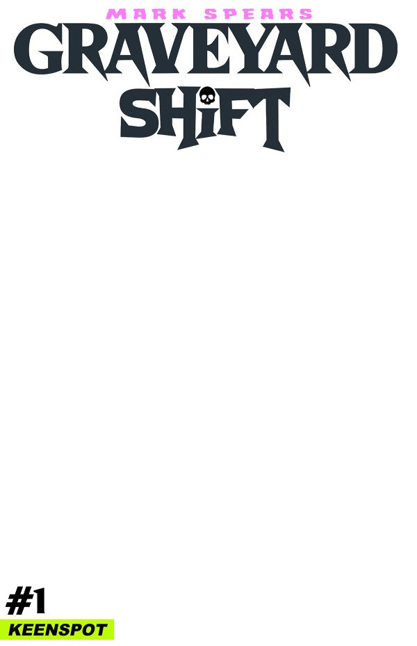 MARK SPEARS GRAVEYARD SHIFT #1 CVR E BLANK SKETCH COV