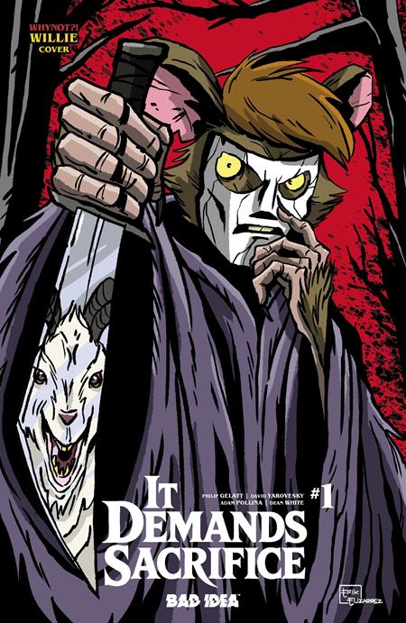 IT DEMANDS SACRIFICE #1 (OF 4) CVR L ERIK ELIZARREZ WHYNOT WILLIE