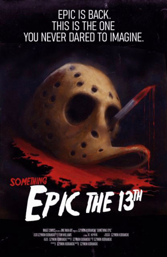 Something Epic #13 CVR C Szymon Kudranski Friday The 13th Homage